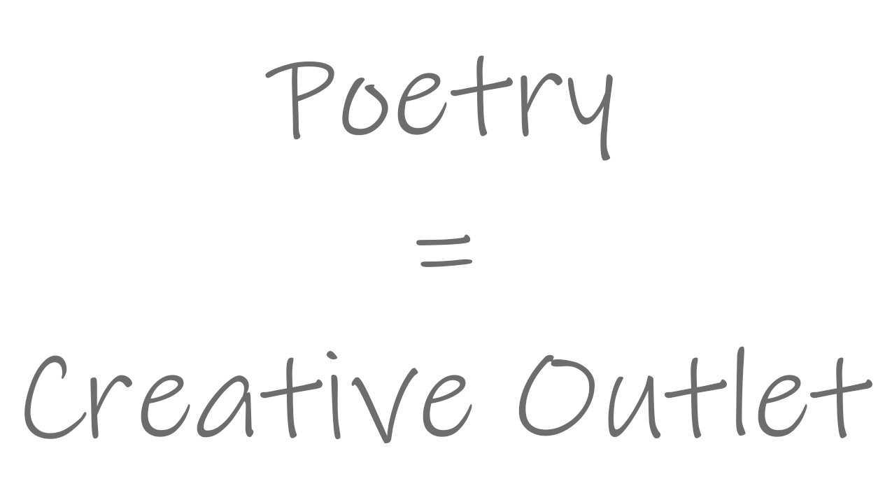 Poetry as a Creative Outlet: My College Poems and What They Taught Me